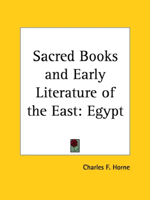 Sacred Books and Early Literature of the East: Egypt by Charles F. Horne