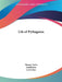 Life of Pythagoras by Thomas Taylor, Aamblichus, Iamblichus