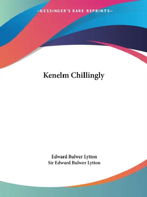 Kenelm Chillingly by Edward Bulwer Lytton
