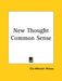 New Thought Common Sense by Ella Wheeler Wilcox