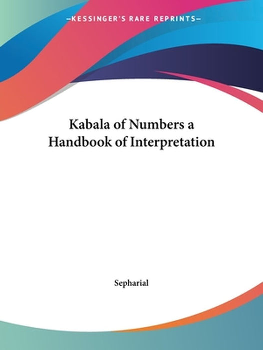 Kabala Of Numbers A Handbook Of Interpretation by Sepharial