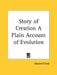 Story of Creation A Plain Account of Evolution by Edward Clodd