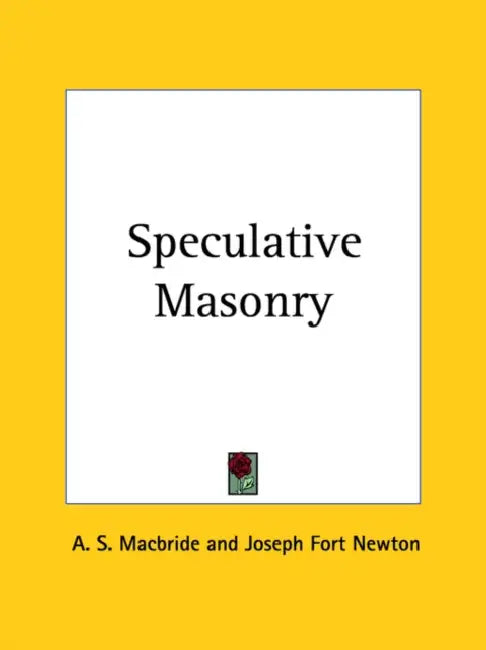 Speculative Masonry by A. S. MacBride, Joseph Fort Newton