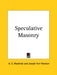 Speculative Masonry by A. S. MacBride, Joseph Fort Newton
