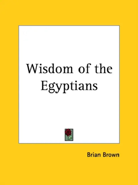 Wisdom of the Egyptians by Brian Brown