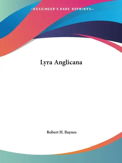 Lyra Anglicana by Robert H. Baynes
