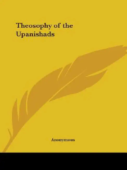 Theosophy of the Upanishads by Anonymous