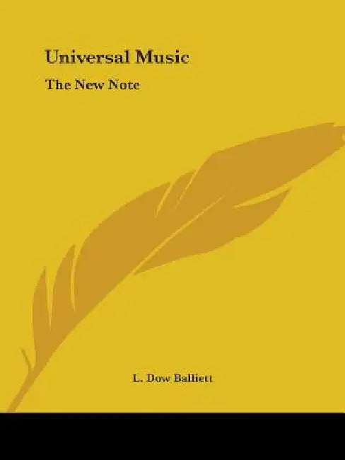 Universal Music: The New Note by L. Dow Balliett