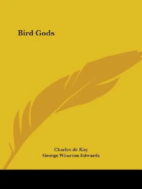 Bird Gods by Charles de Kay, George Wharton Edwards