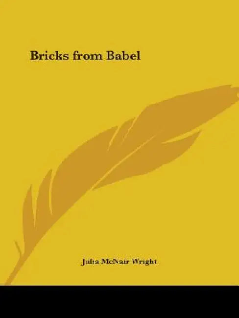 Bricks from Babel by Julia McNair Wright