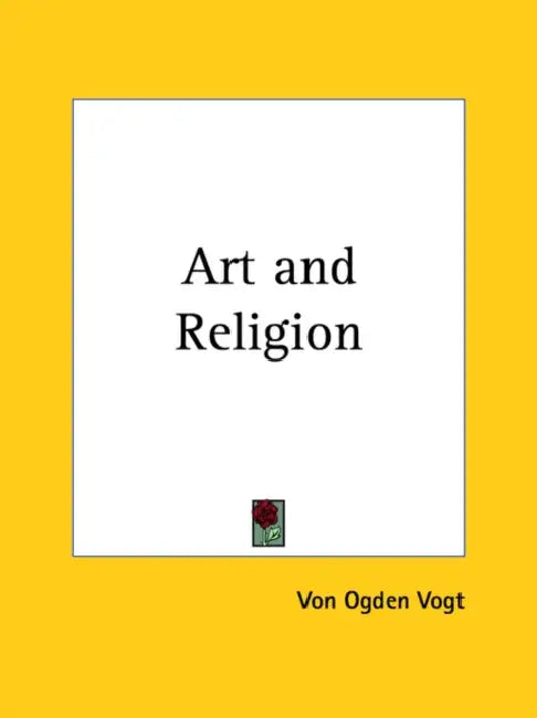 Art and Religion by Von Ogden Vogt