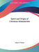 Spirit and Origin of Christian Monasticism by James O. Hannay
