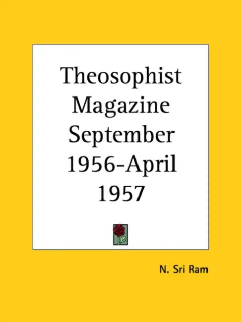 Theosophist Magazine September 1956-April 1957 by N. Sri RAM