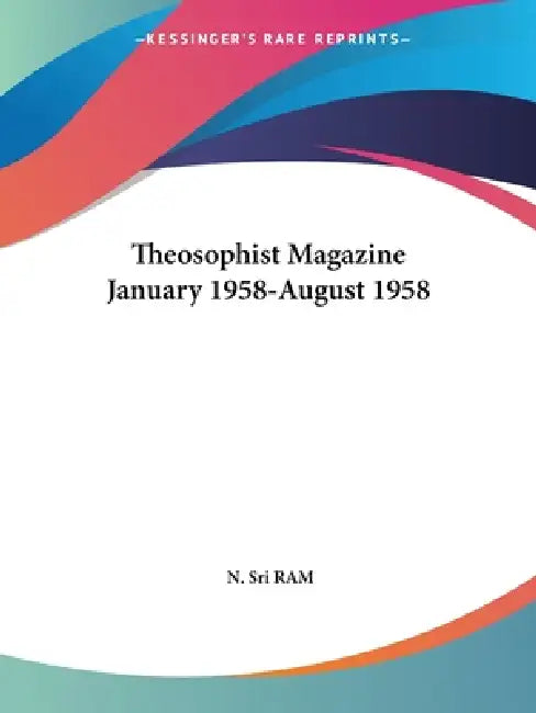 Theosophist Magazine January 1958-August 1958 by N. Sri RAM