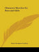Character Sketches for Boys and Girls by Henry Davenport Northrop