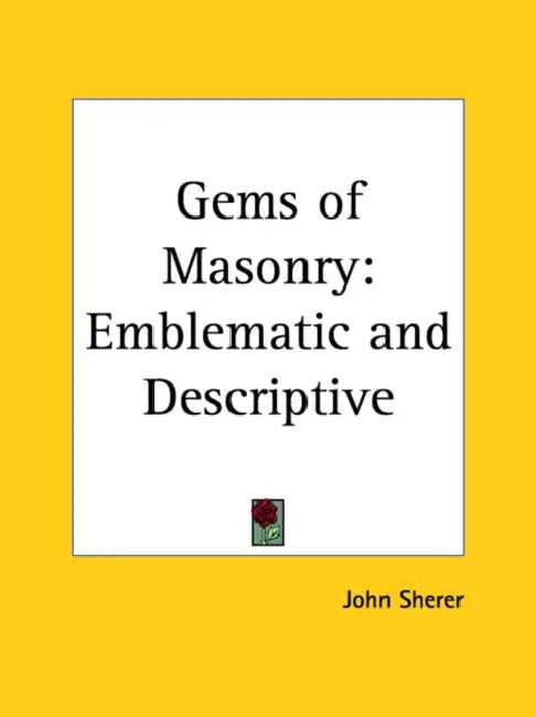 Gems of Masonry: Emblematic and Descriptive by John Sherer