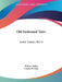 Old Fashioned Tales: Junior Classics Part 6 by William Patten, Charles W. Eliot