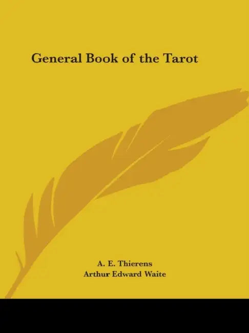 General Book of the Tarot by A. E. Thierens, Arthur Edward Waite