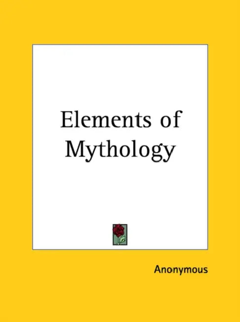Elements of Mythology by Anonymous