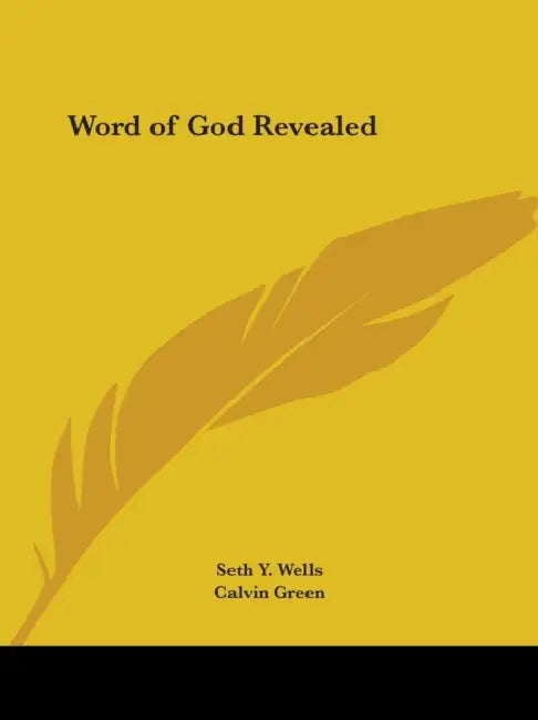 Word of God Revealed by Seth Y. Wells, Calvin Green