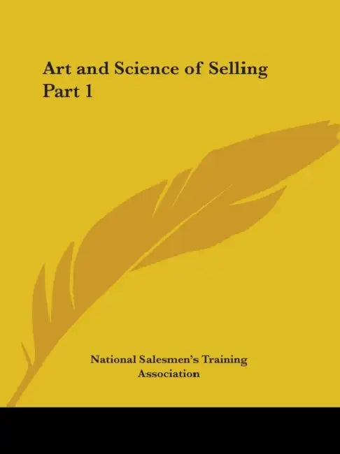 Art and Science of Selling Part 1 by National Salesmen's Training Association