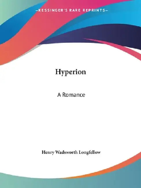 Hyperion: A Romance by Henry Wadsworth Longfellow