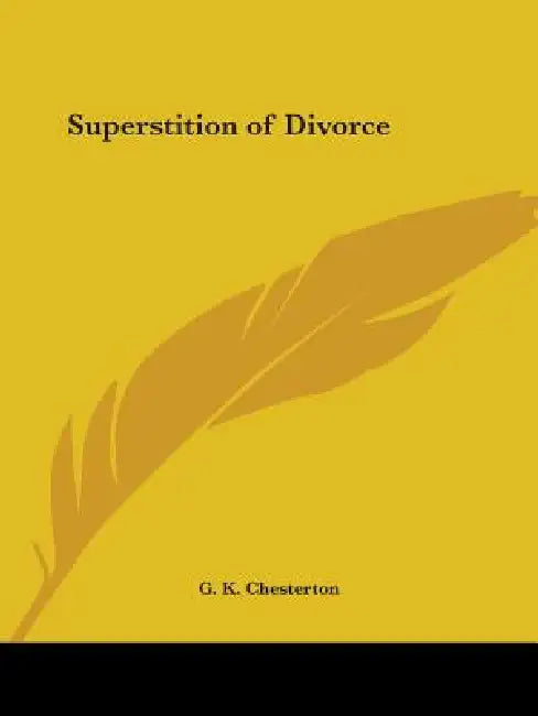 Superstition of Divorce by G. K. Chesterton