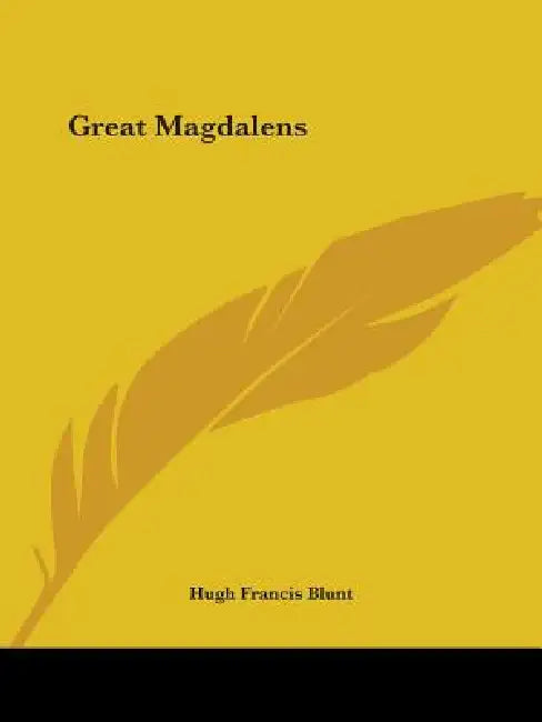 Great Magdalens by Hugh Francis Blunt