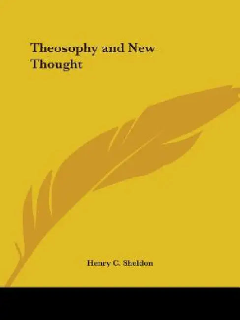Theosophy and New Thought by Henry C. Sheldon