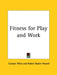 Fitness for Play and Work by Eustace Miles, Robert Baden-Powell
