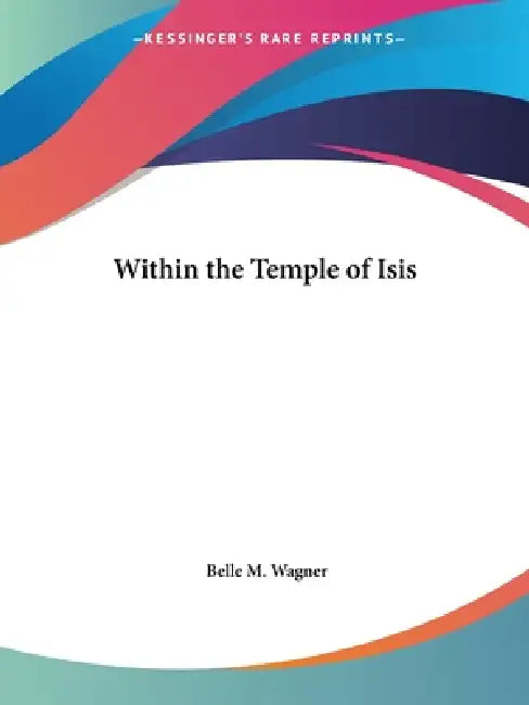 Within the Temple of Isis by Belle M. Wagner