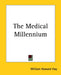 The Medical Millennium by William Howard Hay