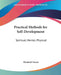 Practical Methods for Self-Development: Spiritual, Mental, Physical by Elizabeth Towne
