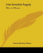Our Invisible Supply: How to Obtain by Frances Larimer Warner