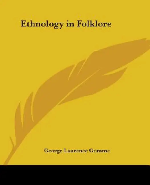 Ethnology in Folklore by George Laurence Gomme