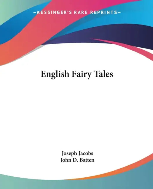 English Fairy Tales by Joseph Jacobs, John D. Batten