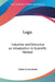 Logic: Inductive and Deductive an Introduction to Scientific Method by Adam Leroy Jones
