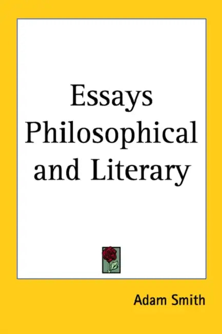 Essays Philosophical and Literary by Adam Smith