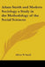 Adam Smith and Modern Sociology a Study in the Methodology of the Social Sciences by Albion W. Small