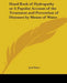 Hand Book of Hydropathy or A Popular Account of the Treatment and Prevention of Diseases by Means of Water by Joel Shew