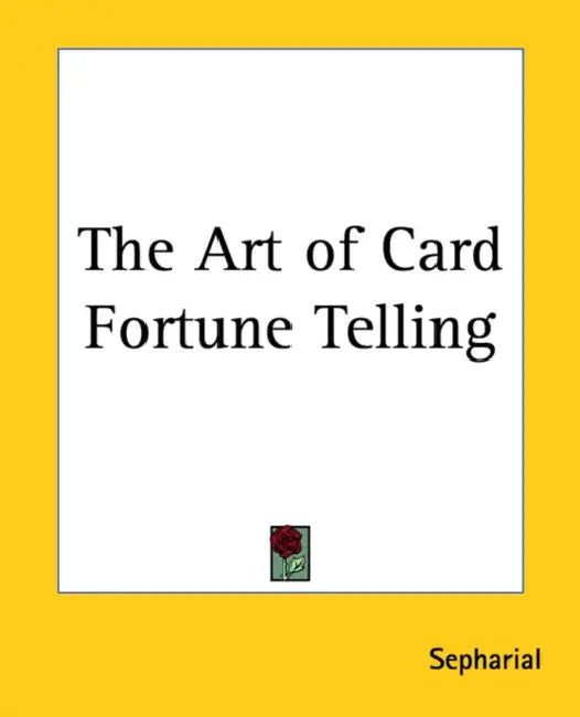 The Art of Card Fortune Telling by Sepharial