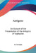 Antigone: An Account of the Presentation of the Antigone of Sophocles by H. W. Rolfe