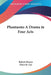 Phantasms A Drama in Four Acts by Robert Bracco, Dirce St Cyr
