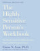 The Highly Sensitive Person's Workbook by Elaine N. Aron