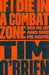 If I Die in a Combat Zone: Box Me Up and Ship Me Home by Tim O'Brien