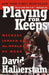 Playing for Keeps: Michael Jordan and the World He Made by David Halberstam
