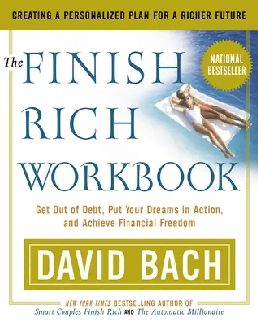 The Finish Rich Workbook: Creating a Personalized Plan for a Richer Future by David Bach