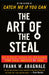 The Art of the Steal: How to Protect Yourself and Your Business from Fraud, America's #1 Crime by Frank W. Abagnale