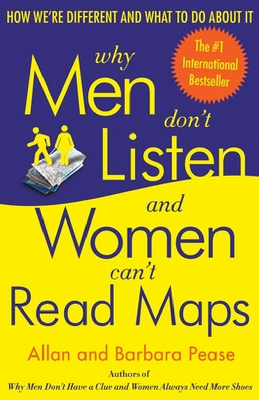 Why Men Don't Listen and Women Can't Read Maps: How We're Different and What to Do about It by Allan Pease