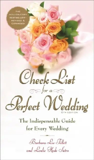 Check List for a Perfect Wedding, 6th Edition: The Indispensible Guide for Every Wedding by Barbara Follett